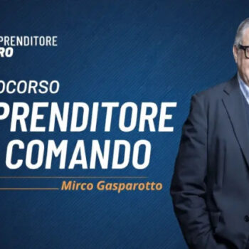 Imprenditore al Comando – Mirco Gasparotto